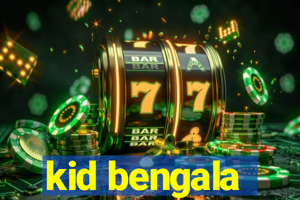 kid bengala